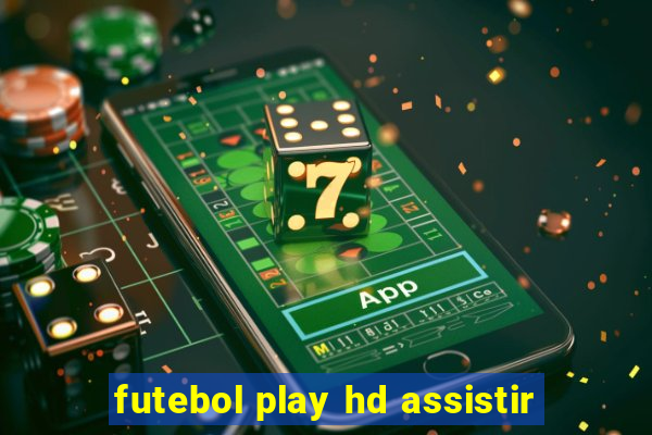 futebol play hd assistir