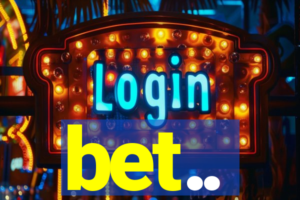 bet..