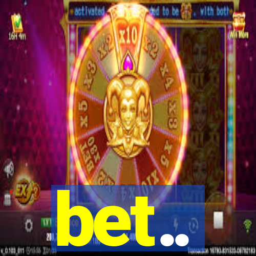 bet..