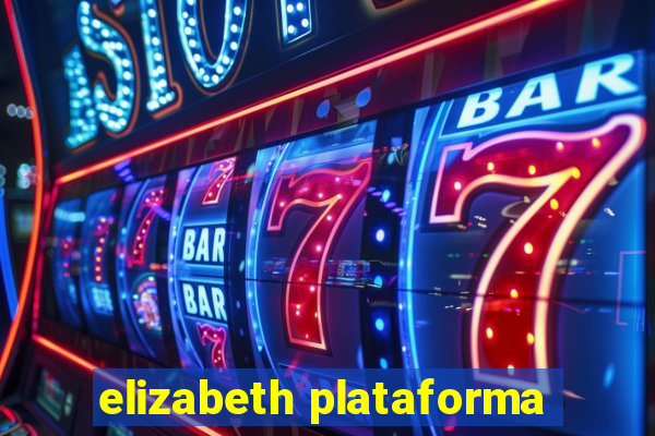 elizabeth plataforma