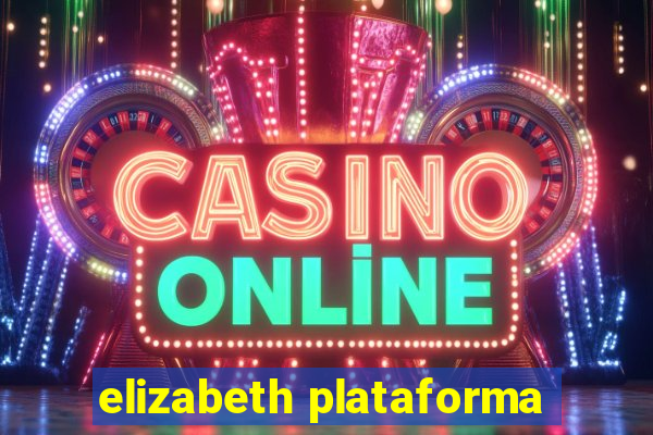 elizabeth plataforma