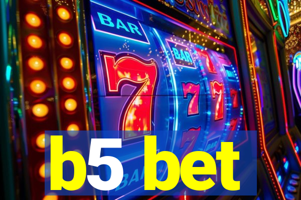 b5 bet