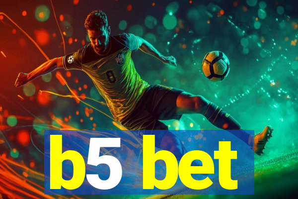 b5 bet