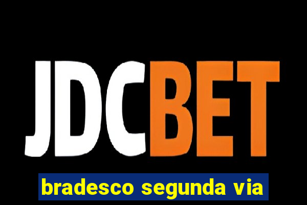 bradesco segunda via