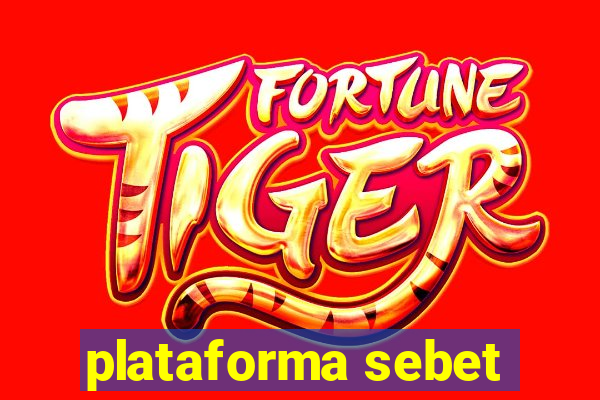 plataforma sebet