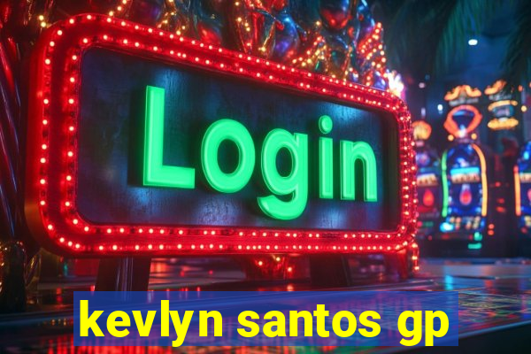 kevlyn santos gp