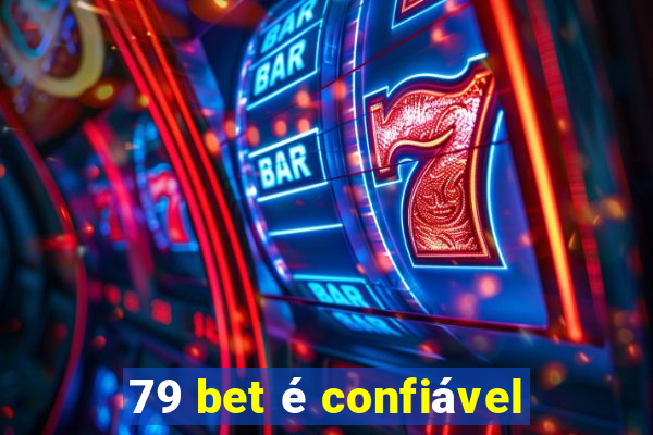 79 bet é confiável