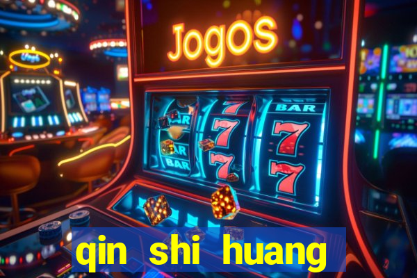 qin shi huang esposa qin shi huang quem foi