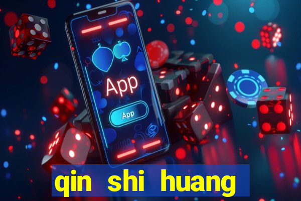 qin shi huang esposa qin shi huang quem foi