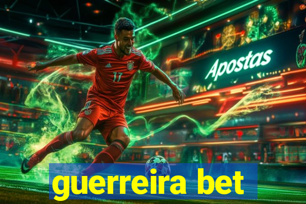 guerreira bet