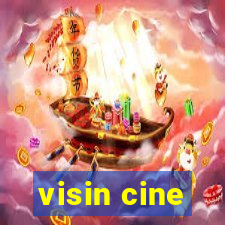 visin cine