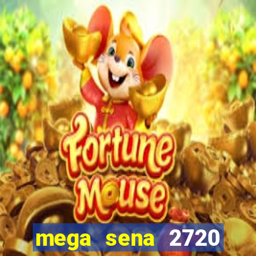 mega sena 2720 giga sena