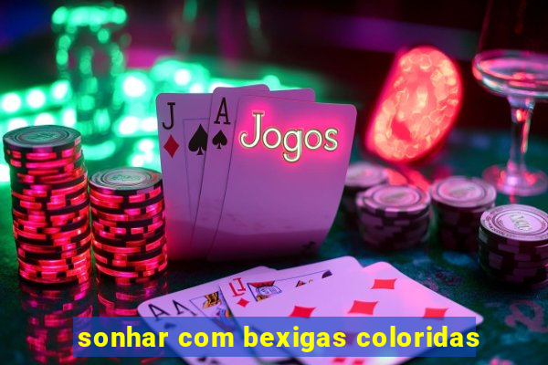 sonhar com bexigas coloridas