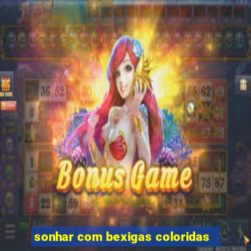 sonhar com bexigas coloridas