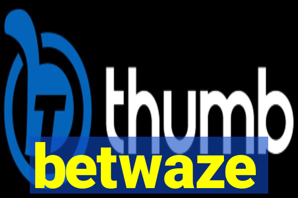 betwaze