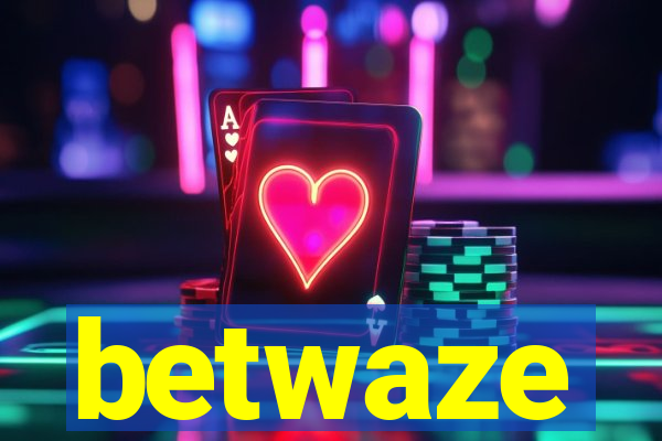 betwaze