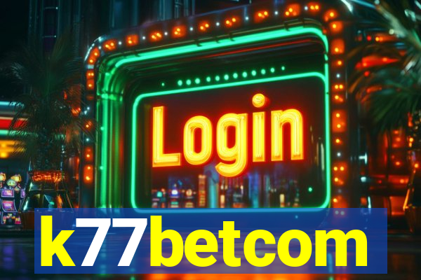 k77betcom