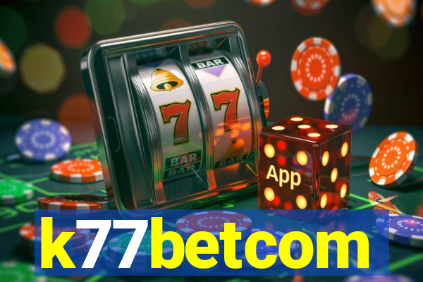 k77betcom