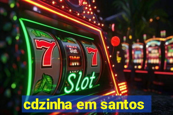 cdzinha em santos