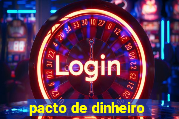 pacto de dinheiro