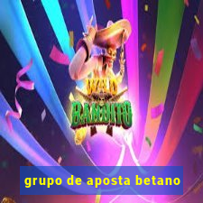 grupo de aposta betano