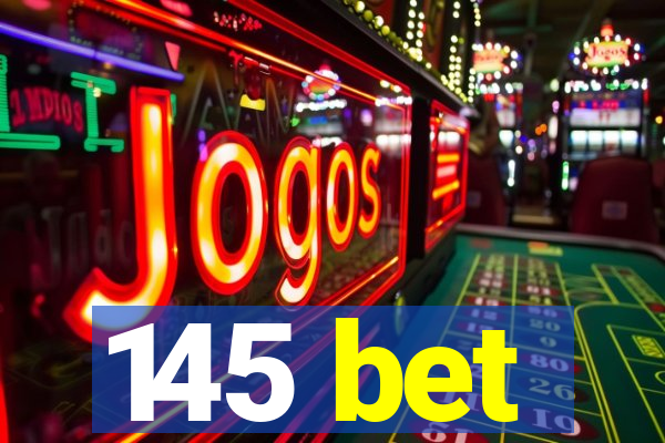 145 bet