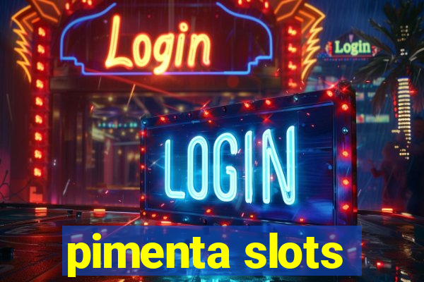 pimenta slots