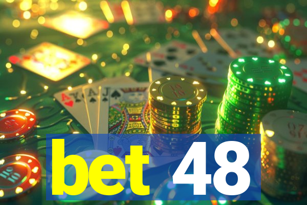 bet 48