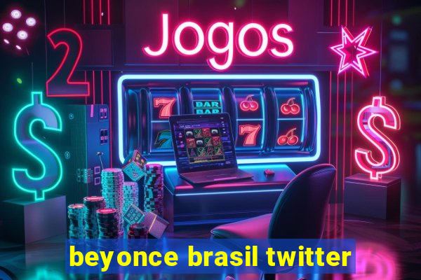 beyonce brasil twitter
