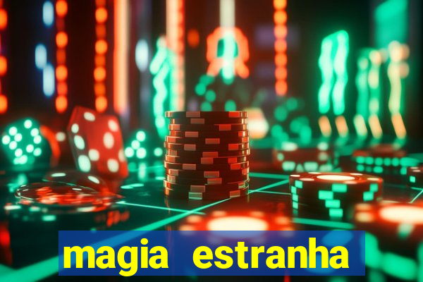 magia estranha filme completo dublado online