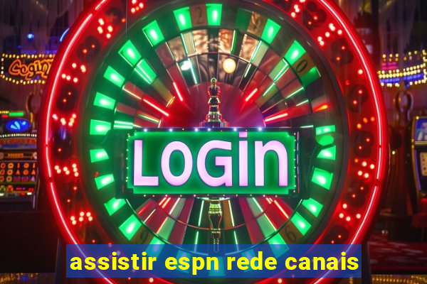 assistir espn rede canais
