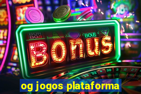 og jogos plataforma