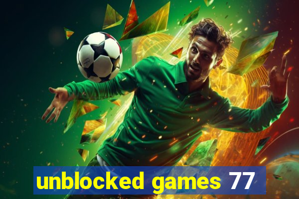 unblocked games 77