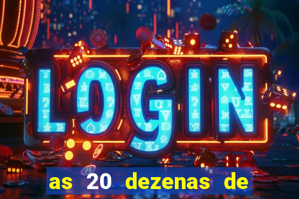as 20 dezenas de ouro da dupla sena
