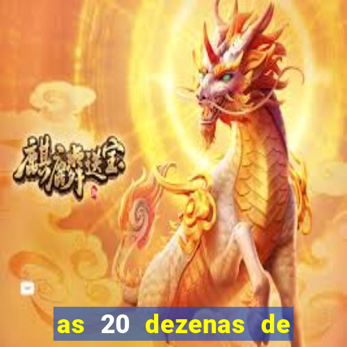 as 20 dezenas de ouro da dupla sena
