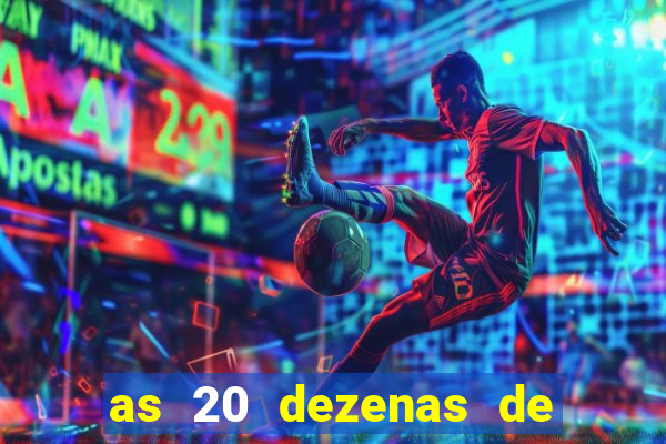 as 20 dezenas de ouro da dupla sena