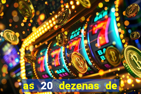 as 20 dezenas de ouro da dupla sena