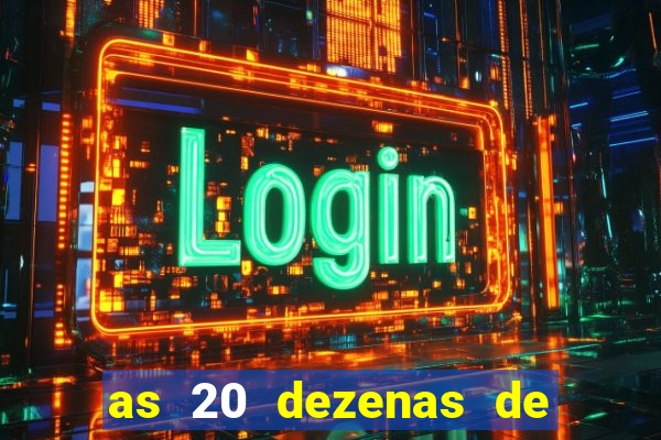 as 20 dezenas de ouro da dupla sena