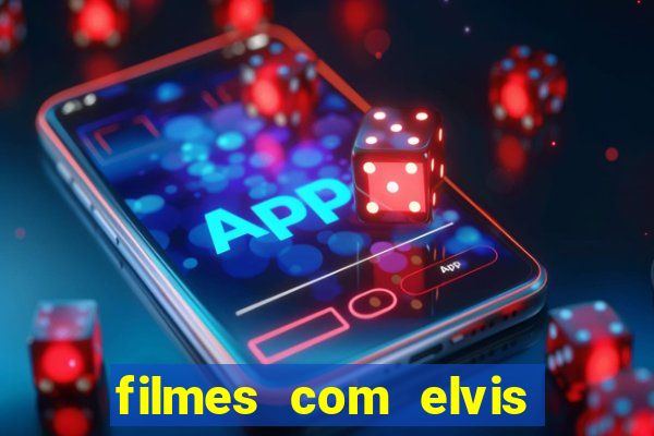 filmes com elvis presley dublado