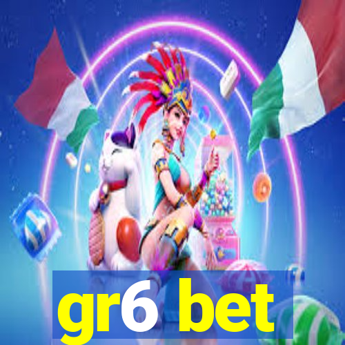 gr6 bet
