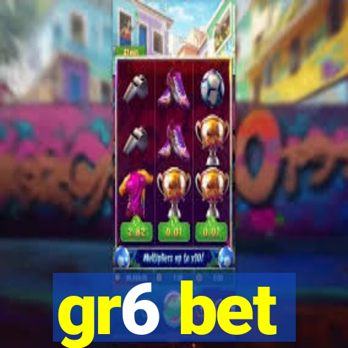 gr6 bet