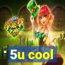 5u cool