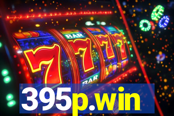 395p.win