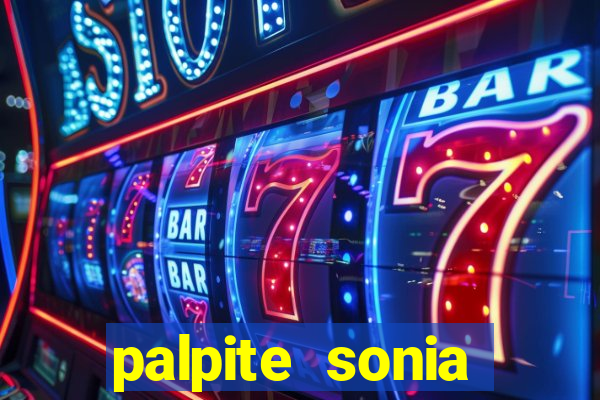 palpite sonia santos hoje