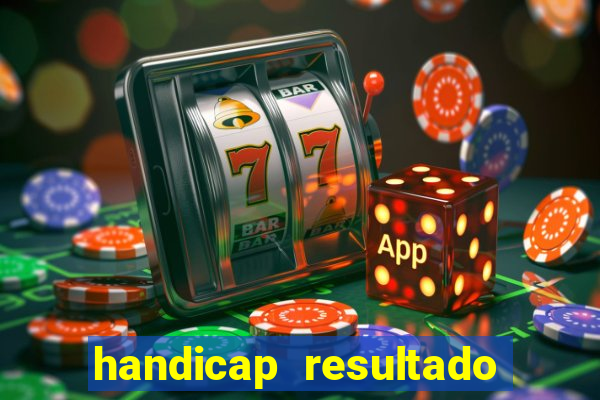 handicap resultado final -1