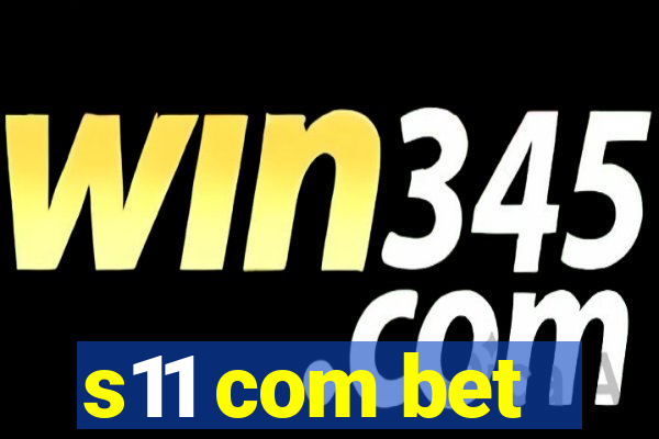 s11 com bet