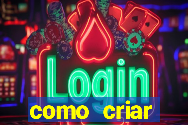 como criar plataforma do tigre