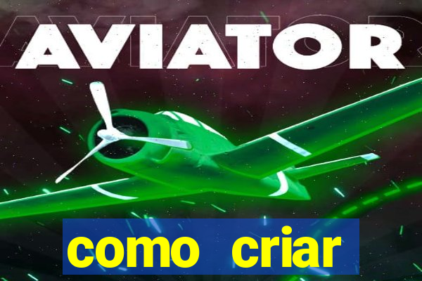 como criar plataforma do tigre