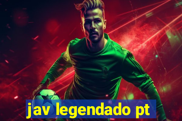 jav legendado pt