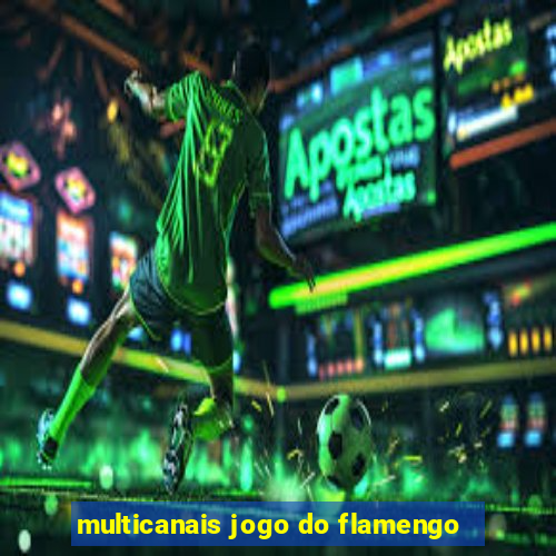 multicanais jogo do flamengo